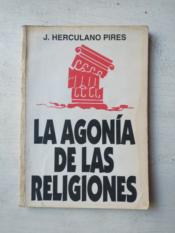 Libro usado en venta: La agonia de las religiones de J. Herculano Pires; editorial Fundacion Espirita Allan Kardec impreso en 1994.1