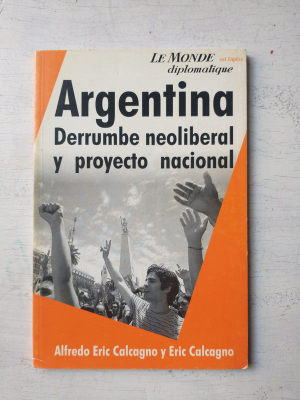 Libro usado en venta: Argentina - Derrumbe neoliberal y proyecto nacional - Vol. 6 de Calcagno - CI Capital Intelectual impreso en 20031.1