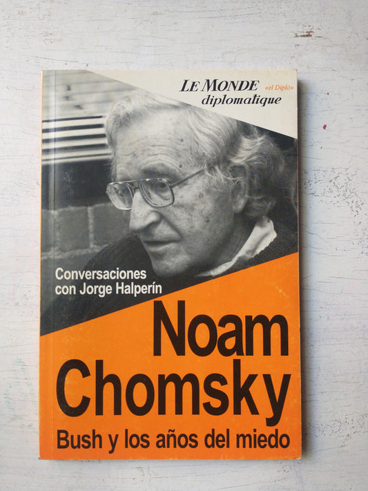 Libro usado en venta: Bush y los a?os del miedo de Noam Chomsky; editorial CI Capital Intelectual impreso en 2003 realizamos envios a todo el mundo.1