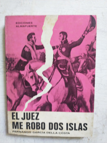 Libro usado en venta: El juez me robo dos islas de Fernando Garcia Della Costa; editorial Almafuerte impreso en 1970 realizamos envios a todo el mundo.1