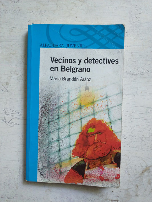 Libro usado en venta: Vecinos y detectives en Belgrano de Maria Brandan Araoz; editorial Alfaguara impreso en 2010 realizamos envios a todo el mundo.1