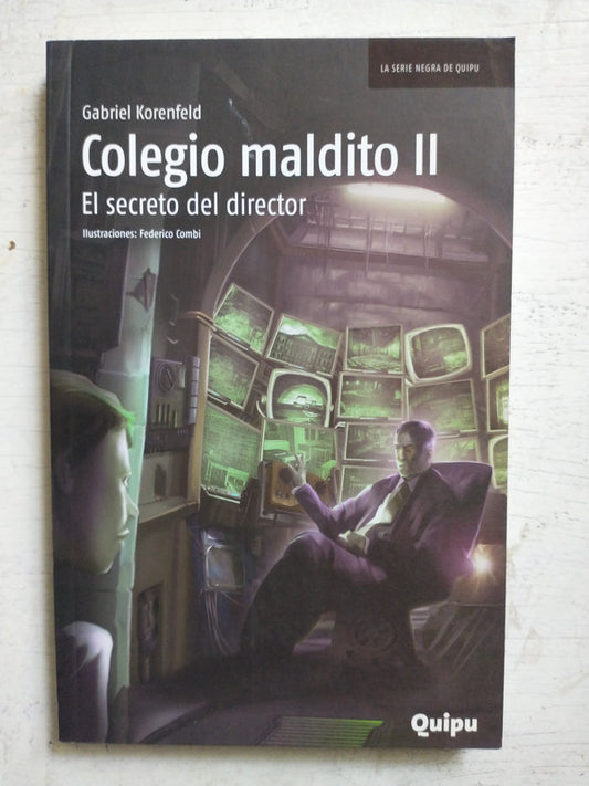 Libro usado en venta: Colegio maldito II - El secreto del director de Gabriel Korenfeld; editorial Quipu impreso en 2014 envios a todo el mundo.1