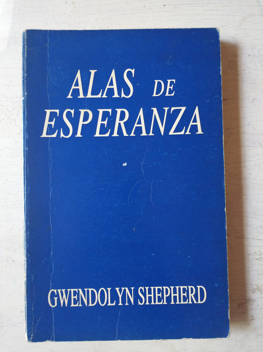 Libro usado en venta: Alas de esperanza de Gwendolyn Shepherd; editorial Argen-Press impreso en 1991 realizamos envios a todo el mundo.1
