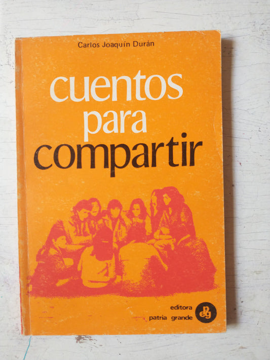 Libro usado en venta: Cuentos para compartir de Carlos Joaquin Duran; editorial Patria Grande impreso en 1979 realizamos envios a todo el mundo.1