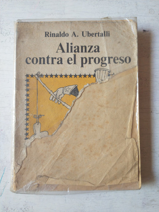 Libro usado en venta: Alianza contra el progreso de Rinaldo A. Ubertalli; editorial Astrea impreso en 1974 realizamos envios a todo el mundo.1