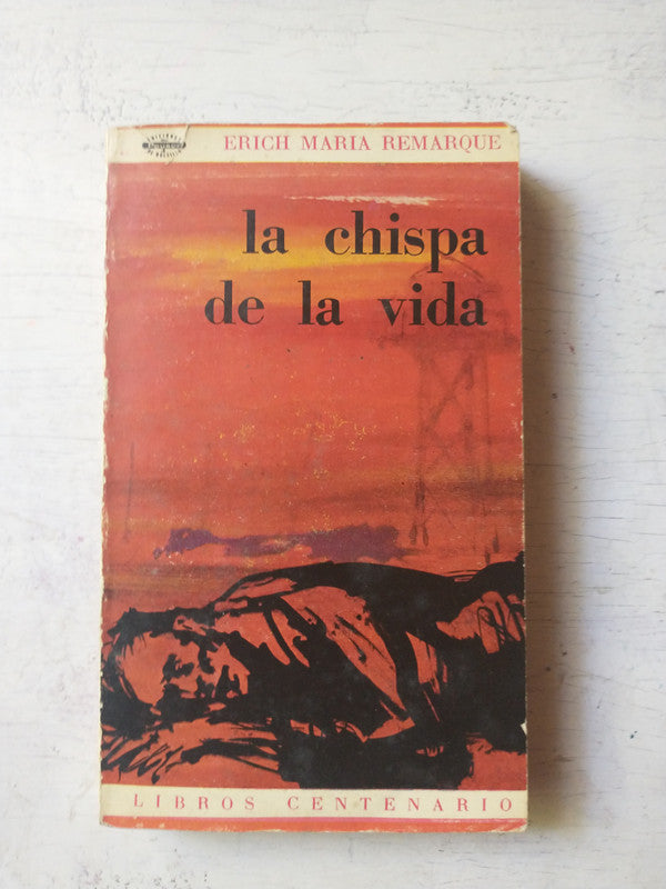 Libro usado en venta: La chispa de la vida de Erich Maria Remarque; editorial Centenario impreso en 1964 realizamos envios a todo el mundo.1