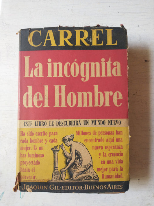 Libro usado en venta: La incognita del hombre de Alexis Carrel; editorial Joaquin Gil impreso en 1959 realizamos envios a todo el mundo.1