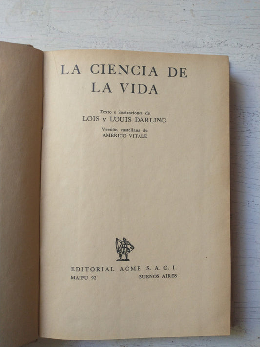 Libro usado en venta: La ciencia de la vida de Lois - Louis Darling; editorial Acme impreso en 1966 realizamos envios a todo el mundo.1