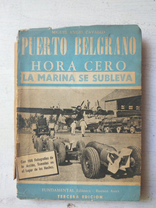 Libro usado en venta: Puerto Belgrano: Hora 0 la marina se subleva (tapa celeste) de Miguel Angel Cavallo; impreso en 1956 envios a todo el mundo.1