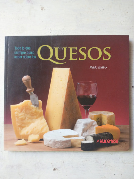 Libro usado en venta: Todo lo que siempre quiso saber sobre los quesos de Pablo Battro; editorial Albatros impreso en 2014 envios a todo el mundo.1