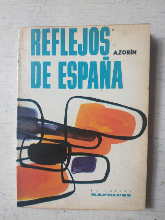 Libro usado en venta: Reflejos de Espa?a de Azorin; editorial Kapelusz impreso en 1971 realizamos envios a todo el mundo.1
