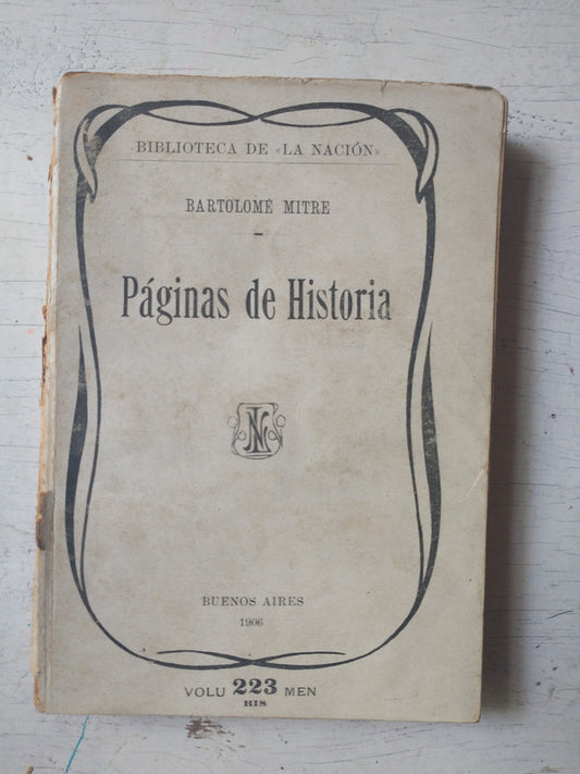 Libro usado en venta: Paginas de historia de Bartolome Mitre; editorial Buenos Aires impreso en 1906 realizamos envios a todo el mundo.1