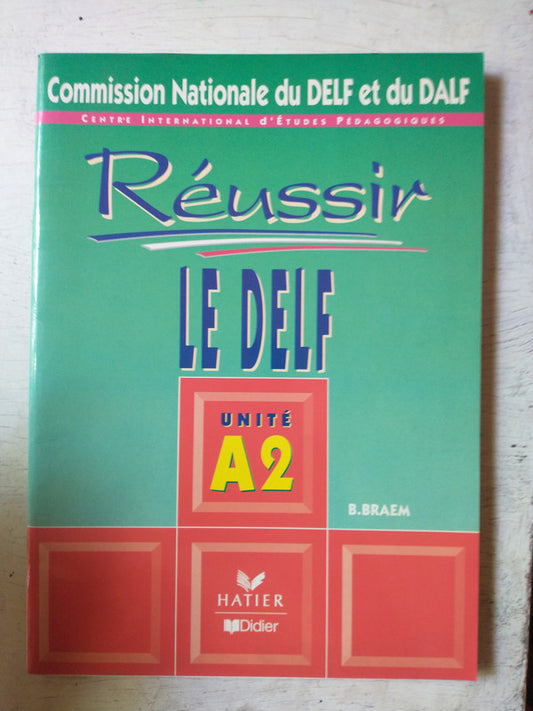 Libro usado en venta: Reussir le delf (Unite A2) de Bernard Braem; editorial Les Editions Didier impreso en 1994 realizamos envios a todo el mundo.1