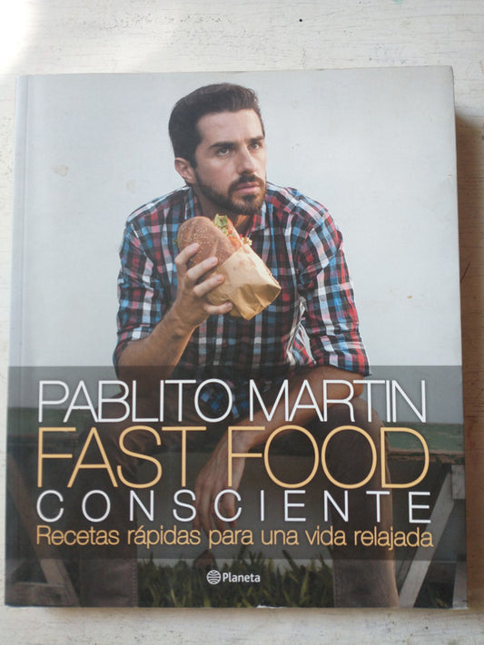 Libro usado en venta: Fast Food consciente de Pablito Martin; editorial Planeta impreso en 2016 realizamos envios a todo el mundo.1