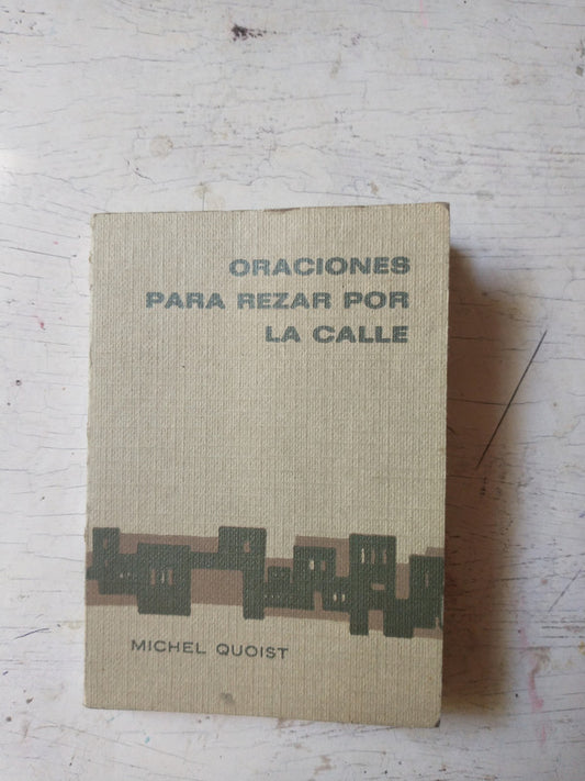 Libro usado en venta: Oraciones para rezar por la calle de Michel Quoist; editorial Sigueme impreso en 1979 realizamos envios a todo el mundo.1