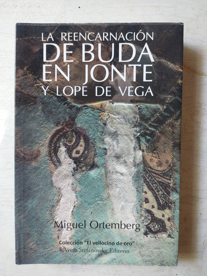 Libro usado en venta: La reencarnacion de Buda en Jonte y Lope de Vega de Miguel Ortemberg; editorial Voria Stefanovsky impreso en 2016.1