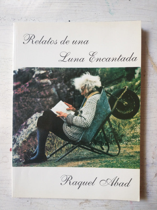 Libro usado en venta: Relatos de una luna encantada de Raquel Abad; editorial Ediciones del Autor impreso en 2002 realizamos envios a todo el mundo.1