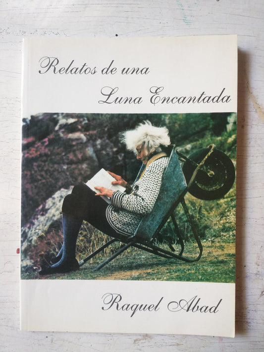 Libro usado en venta: Relatos de una luna encantada de Raquel Abad; editorial Ediciones del Autor impreso en 2002 realizamos envios a todo el mundo.1