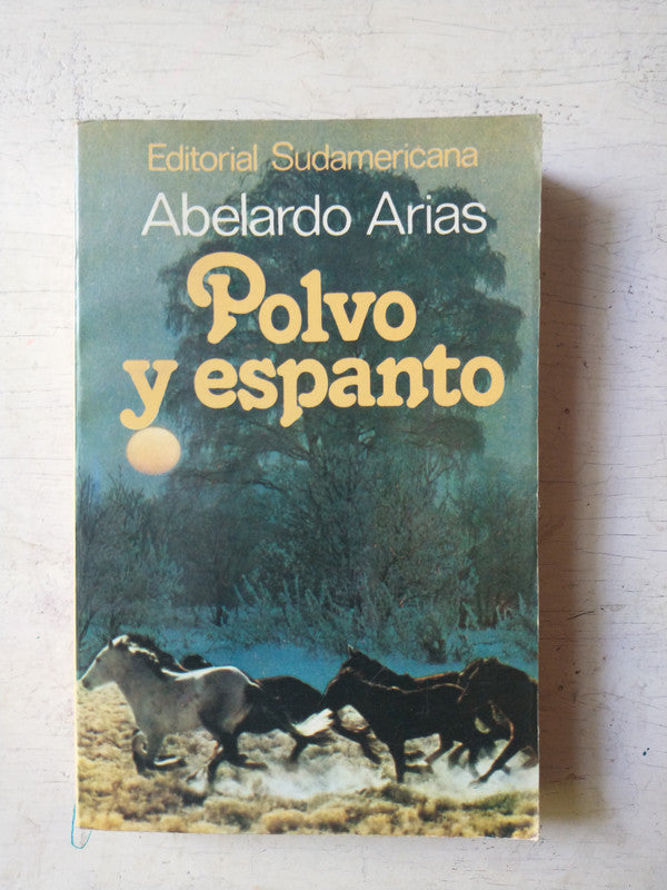 Libro usado en venta: Polvo y espanto de Abelardo Arias; editorial Sudamericana impreso en 1983 realizamos envios a todo el mundo.1
