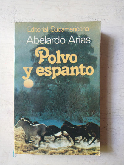 Libro usado en venta: Polvo y espanto de Abelardo Arias; editorial Sudamericana impreso en 1983 realizamos envios a todo el mundo.1