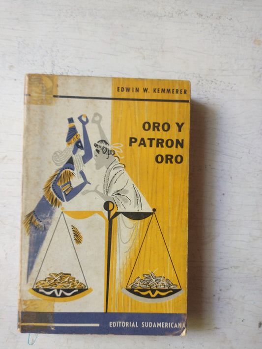 Libro usado en venta: Oro y patron oro de Edwin W. Kemmerer; editorial Sudamericana impreso en 1959 realizamos envios a todo el mundo.1
