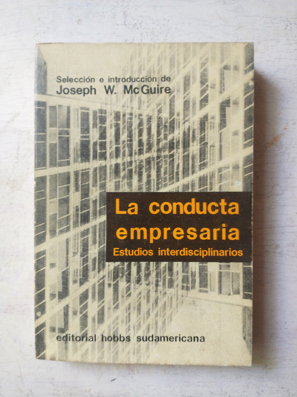 Libro usado en venta: La conducta empresaria de Joseph W. McGuire; editorial Sudamericana impreso en 1965 realizamos envios a todo el mundo.1