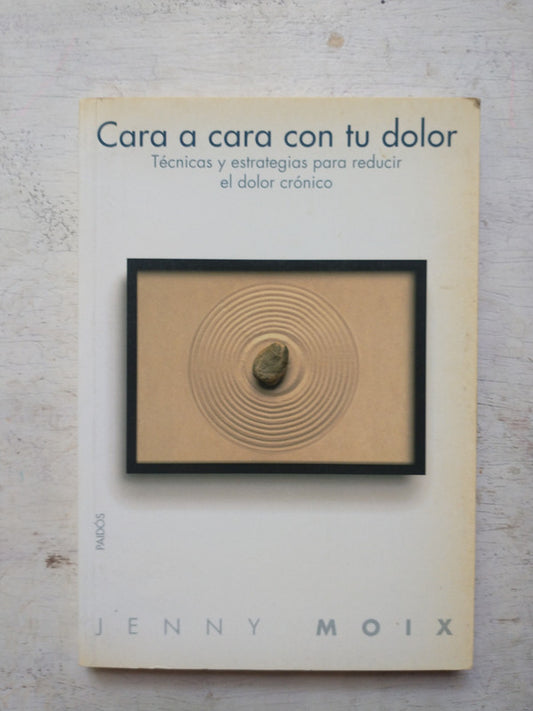 Libro usado en venta: Cara a Cara con tu dolor de Jenny Moix; editorial Paidos impreso en 2006 realizamos envios a todo el mundo.1