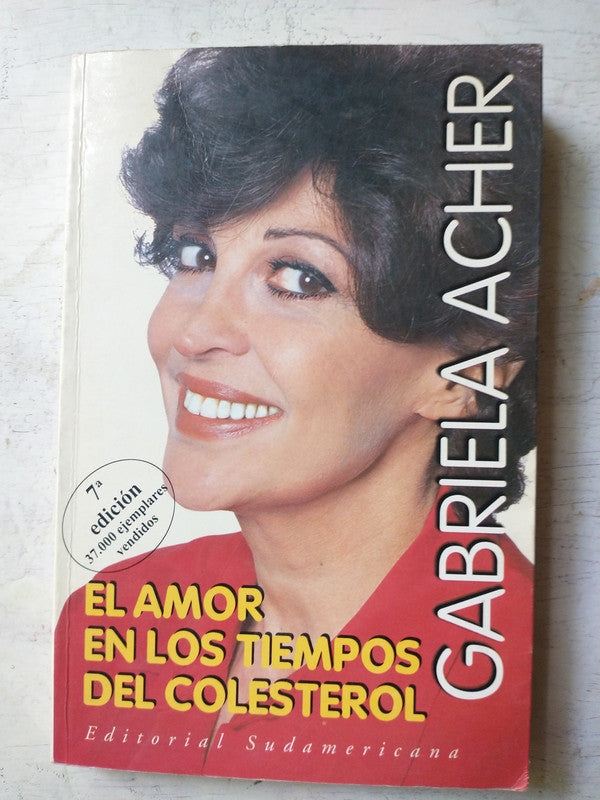 Libro usado en venta: El amor en los tiempos del colesterol de Gabriela Acher; editorial Sudamericana impreso en 2000 envios a todo el mundo.1