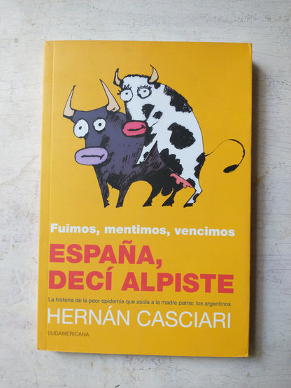 Libro usado en venta: Espa?a, deci alpiste de Hernan Casciari; editorial Sudamericana impreso en 2008 realizamos envios a todo el mundo.1
