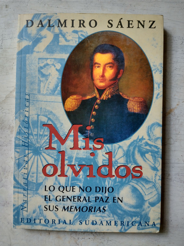 Libro usado en venta: Mis olvidos de Dalmiro Saenz; editorial Sudamericana impreso en 1998 realizamos envios a todo el mundo.1