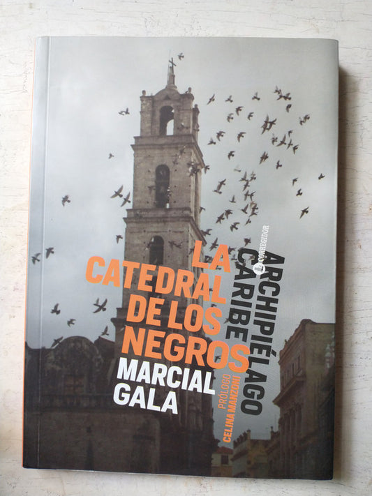 Libro usado en venta: La catedral de los negros de Marcial Gala; editorial Corregidor impreso en 2015 realizamos envios a todo el mundo.1