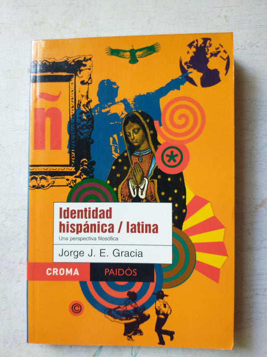 Libro usado en venta: Identidad hispanica/latina de Jorge J. E. Gracia; editorial Paidos impreso en 2006 realizamos envios a todo el mundo.1