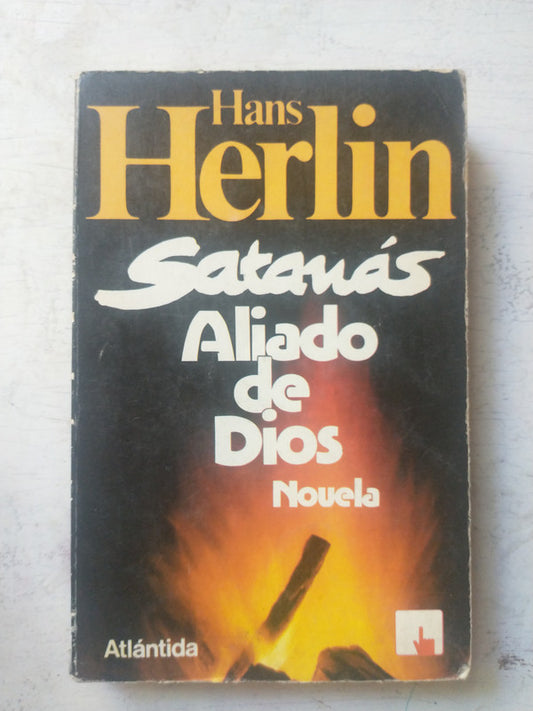 Libro usado en venta: Satanas - Aliado de Dios de Hans Herlin; editorial Atlantida impreso en 1982 realizamos envios a todo el mundo.1