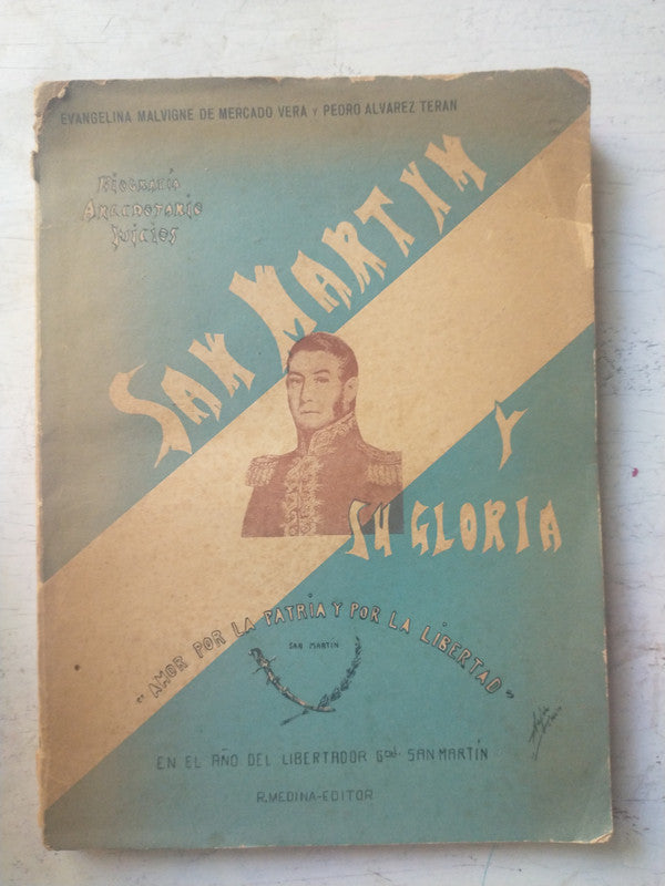 Libro usado en venta: San Martin y su gloria de E. Malvigne de Mercado Vera; editorial R. Medina impreso en 1950 realizamos envios a todo el mundo.1