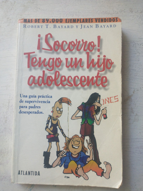 Libro usado en venta: ?Socorro! Tengo un hijo adolescente de Bayard; editorial Atlantida impreso en 2006.1