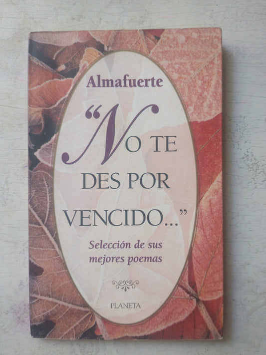 Libro usado en venta: No te des por vencido de Almafuerte; editorial Planeta impreso en 1996 realizamos envios a todo el mundo.1