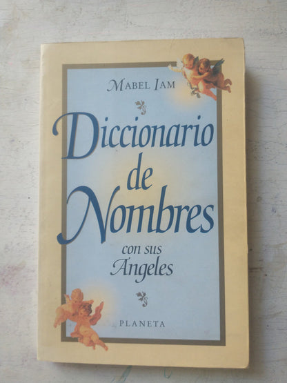 Libro usado en venta: Diccionario de nombre con sus angeles de Mabel Iam; editorial Planeta impreso en 1999 realizamos envios a todo el mundo.1