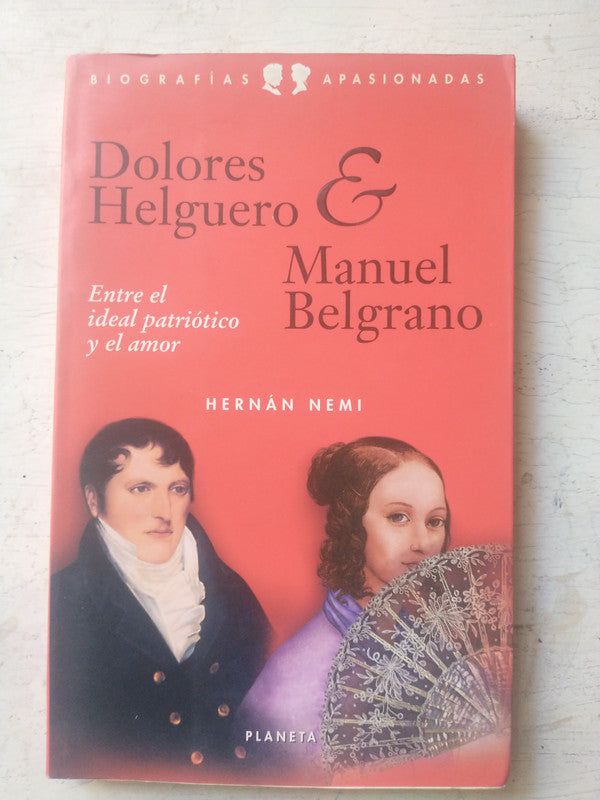 Libro usado en venta: Dolores Helguero - Manuel Belgrano de Hernan Nemi; editorial Planeta impreso en 1999 realizamos envios a todo el mundo.1