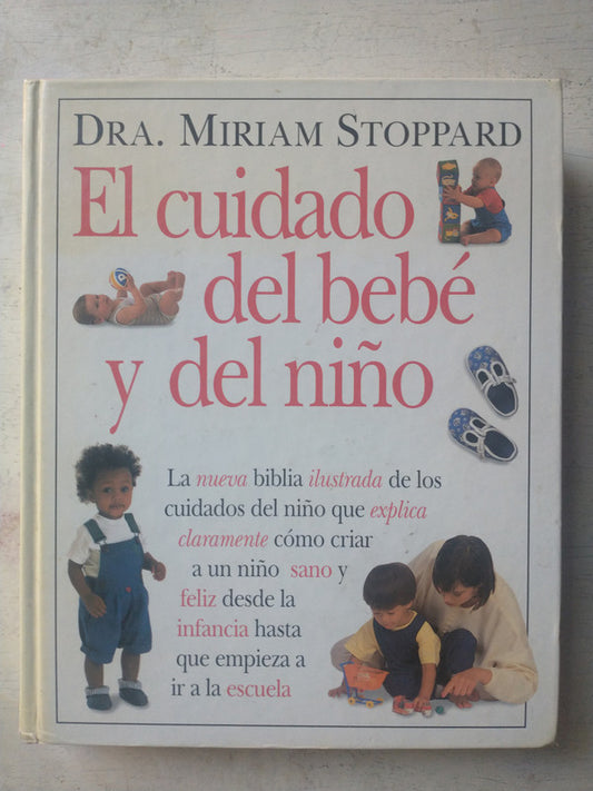 Libro usado en venta: El cuidado del bebe y del ni?o de Miriam Stoppard; editorial Javier Vergara impreso en 1997 realizamos envios a todo el mundo.1