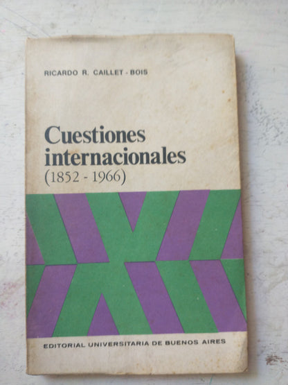 Libro usado en venta: Cuestiones internacionales (1852-1966) de Ricardo R. Caillet - Bois; editorial Eudeba impreso en 1970 envios a todo el mundo.1