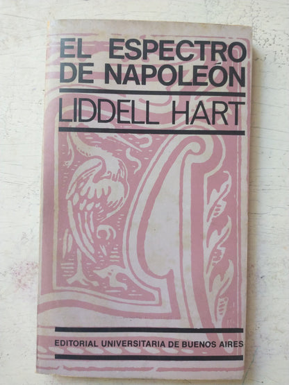 Libro usado en venta: El espectro de Napoleon de Liddell Hart; editorial Eudeba impreso en 1969 realizamos envios a todo el mundo.1