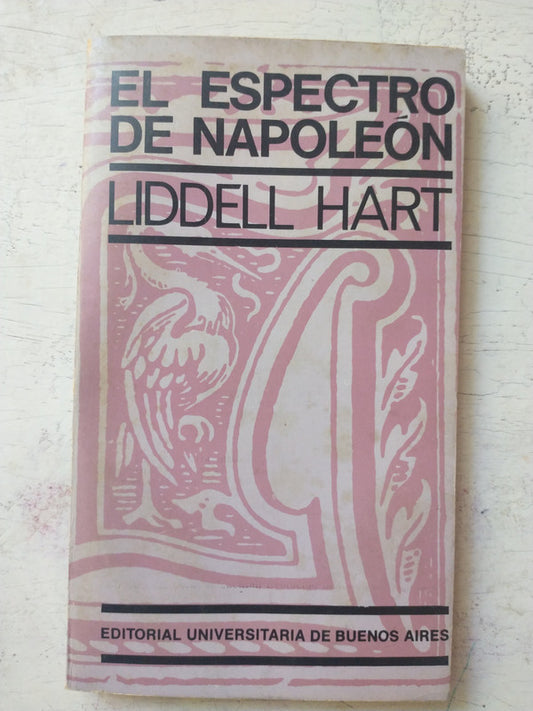 Libro usado en venta: El espectro de Napoleon de Liddell Hart; editorial Eudeba impreso en 1969 realizamos envios a todo el mundo.1
