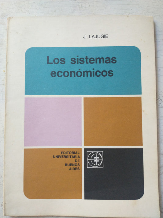 Libro usado en venta: Los sistemas economicos de Joseph Lajugie; editorial Eudeba impreso en 1968 realizamos envios a todo el mundo.1