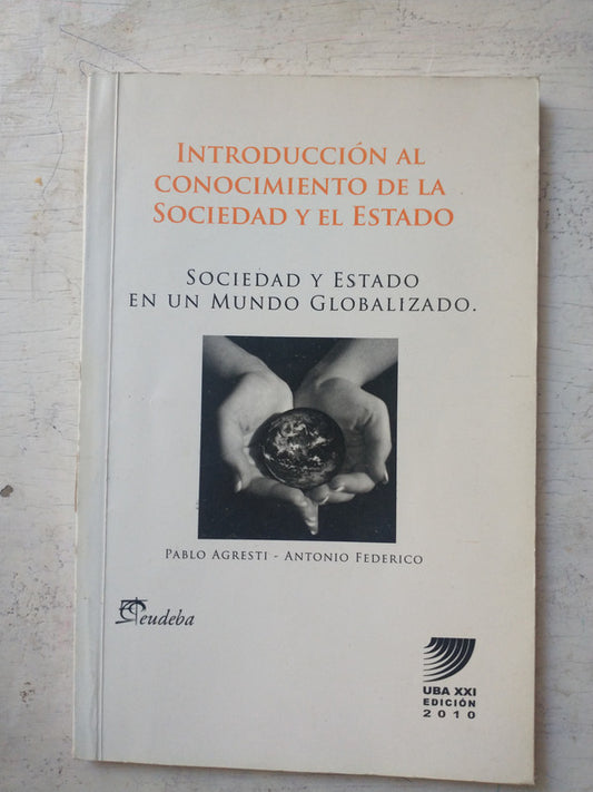 Libro usado en venta: Introduccion al conocimiento de la sociedad y el estado de Pablo Agresti - Antonio Federico; editorial Eudeba impreso en 2010.1