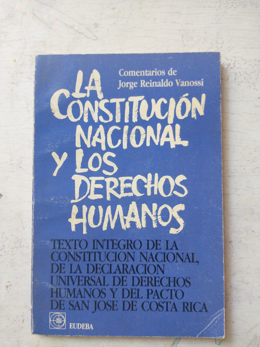 Libro usado en venta: La Constitucion Nacional y los Derechos Humanos de Jorge Reinaldo Vanossi; editorial Eudeba impreso en 1986.1