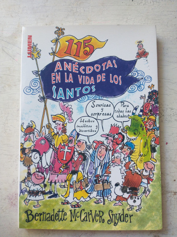 Libro usado en venta: 115 Anecdotas en la vida de los Santos de Bernadette McCarver Snyder; editorial Lumen impreso en 2003 envios a todo el mundo.1