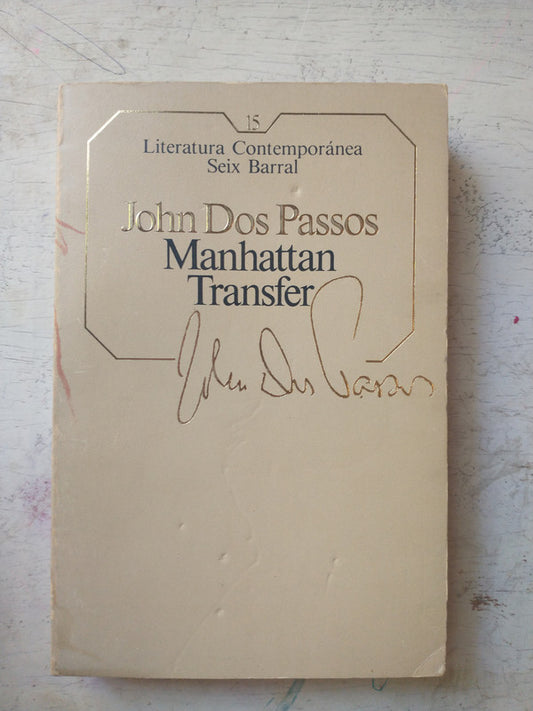 Libro usado en venta: Manhattan Transfer de John Dos Passos; editorial Seix Barral impreso en 1984 realizamos envios a todo el mundo.1