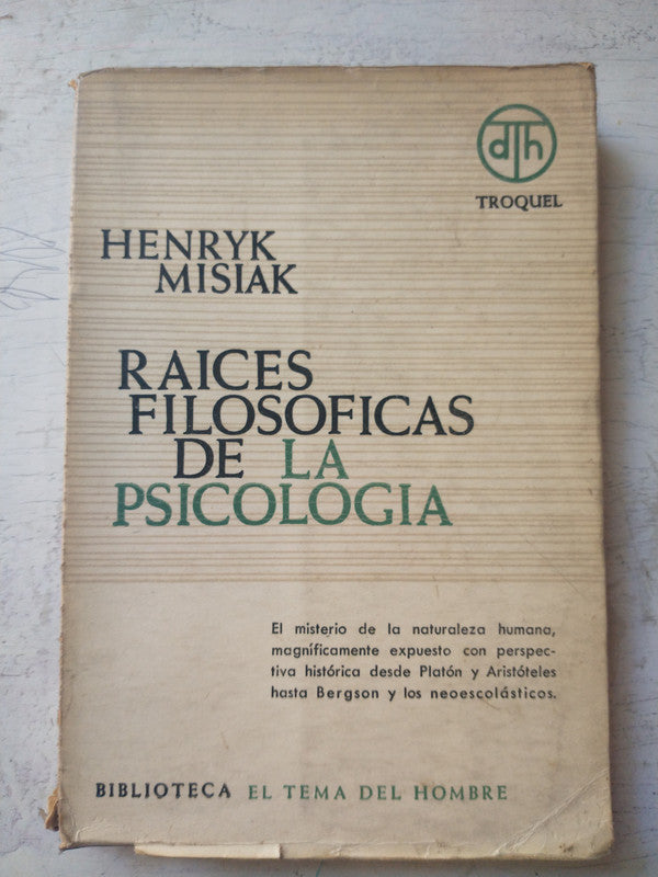 Libro usado en venta: Raices filosoficas de la psicologia de Henryk Misiak; editorial Troquel impreso en 1964 realizamos envios a todo el mundo.1