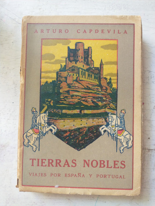 Libro usado en venta: Tierras nobles: Viajes por Espa?a y Portugal de Arturo Capdevila; editorial El Ateneo impreso en 1925 envios a todo el mundo.1