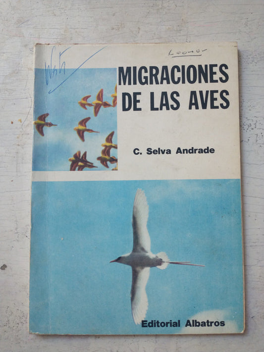 Libro usado en venta: Migraciones de las aves de Carlos Selva Andrade; editorial Albatros impreso en 1976 realizamos envios a todo el mundo.1